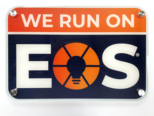 We Run On EOS Acrylic Sign